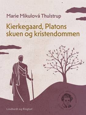Kierkegaard, Platons skuen og kristendommen af Marie Mikulová Thulstrup