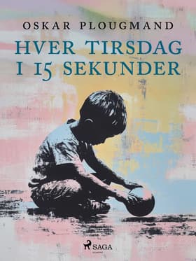 Hver tirsdag i 15 sekunder af Oskar Plougmand