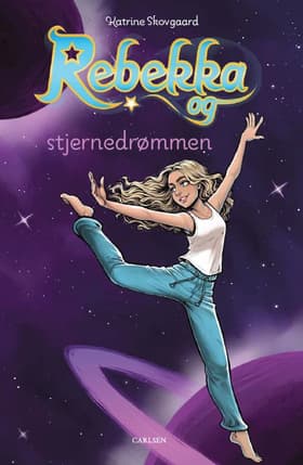 Rebekka og stjernedrømmen af Katrine Skovgaard Rasmussen