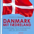 Danmark mit fædreland. Fortællinger fra hverdagslivet i det 20. århundrede