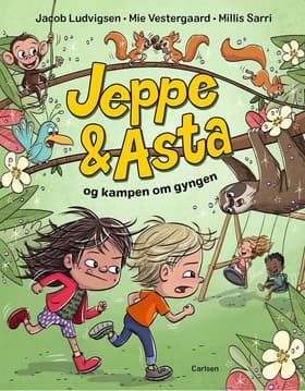 Jeppe og Asta og kampen om gyngen af Jacob Ludvigsen
