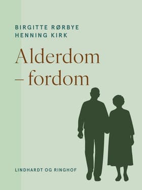 Alderdom - fordom af Birgitte Rørbye