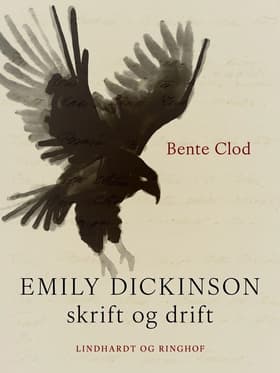 Emily Dickinson skrift og drift af Bente Clod
