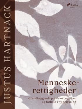 Menneskerettigheder. Grundlæggende politiske begreber og forhold i ny belysning af Justus Hartnack