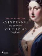 Kvindernes vej gennem Victorias England