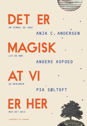 Det er magisk, at vi er her af Søren Flott