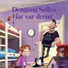Dengang Sallys far var dreng
