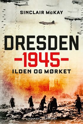 Dresden 1945 - Ilden og mørket af Elise H. Nørholm