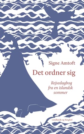 Det ordner sig af Signe Amtoft