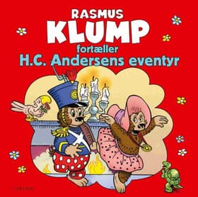 Rasmus Klump fortæller H.C. Andersens eventyr af Carla og Vilhelm Hansen