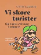 Vi skøre turister. Tag nogle smil med i bagagen