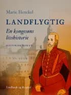 Landflygtig. En kongesøns livshistorie