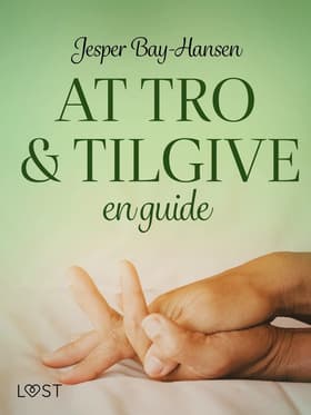 AT TRO OG TILGIVE - en guide af Jesper Bay-Hansen