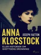 Anna Klosstock eller Historien om ghettoens dronning