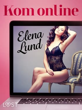 Kom online - Erotisk novelle af Elena Lund