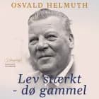 Lev stærkt - dø gammel