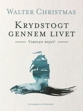 Krydstogt gennem livet. Vimplen hejst! af Walter Christmas