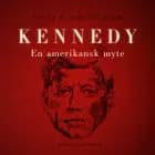 Kennedy - en amerikansk myte
