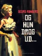Og hun drog ud...