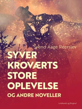 Syver kroværts store oplevelse og andre noveller af Svend Aage Reerslev