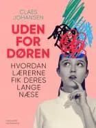 Uden for døren. Hvordan lærerne fik deres lange næse