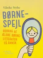 Børnespejl. Uddrag af ældre børnelitteratur på dansk