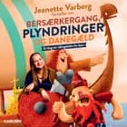 Jeanette Varberg fortæller om bersærkergang, plyndringer og danegæld