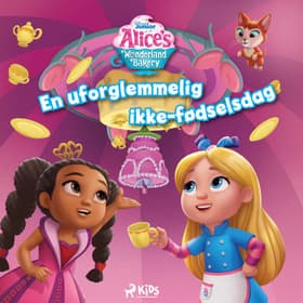Alices bageri i Eventyrland - En uforglemmelig ikke-fødselsdag af Disney