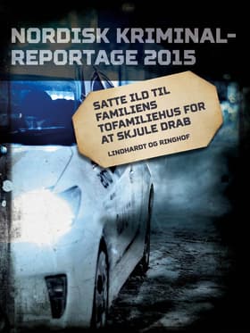 Satte ild til familiens tofamiliehus for at skjule drab af Diverse
