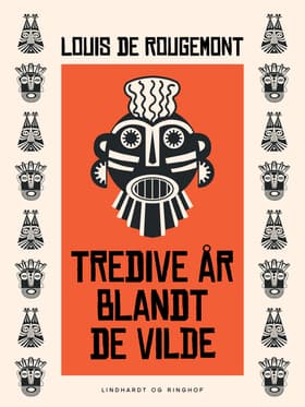 Tredive år blandt de vilde af Louis de Rougemont