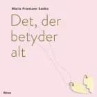 Det, der betyder alt