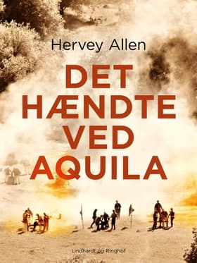 Det hændte ved Aquila af Hervey Allen