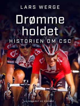 Drømmeholdet - historien om CSC af Lars Werge