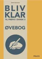 Bliv klar til prøve i dansk 3 øvebog