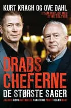 Drabscheferne - de største sager