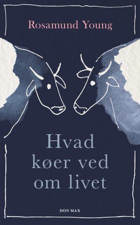 Hvad køer ved om livet af Rosamund Young