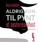 Aldrig kun til pynt
