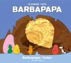 Hjemme hos Barbapapa: Barbapapa i hulen