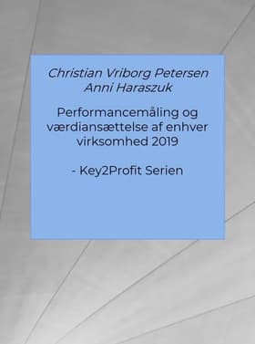 Performancemåling og værdiansættelse af enhver virksomhed 2019 af Anni Haraszuk