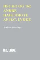 Hej ko og 162 andre haikudigte af H.C. Lykke