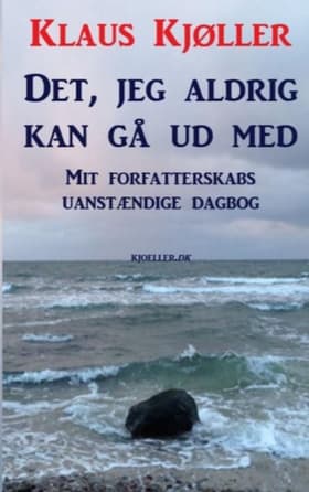 Det, jeg aldrig kan gå ud med af Klaus Kjøller