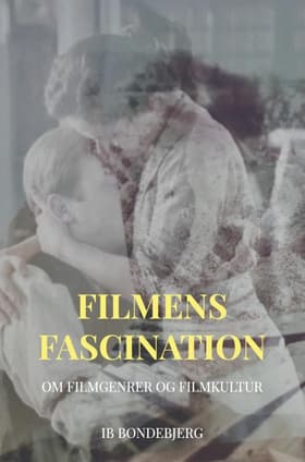 Filmens fascination af Ib Bondebjerg