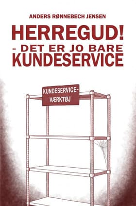 Herregud! Det er jo bare kundeservice af Anders Rønnebech Jensen