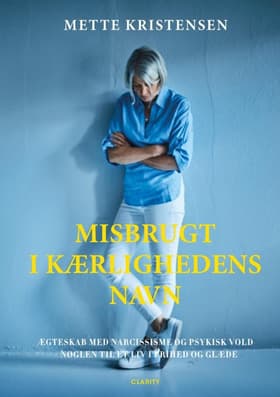 Misbrugt i kærlighedens navn af Mette Kristensen