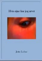 Hvis øjne har jeg arvet