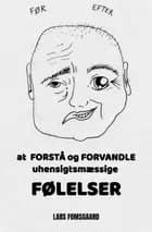 at FORSTÅ og FORVANDLE uhensigtsmæssige FØLELSER
