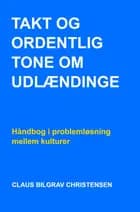 TAKT OG ORDENTLIG TONE OM UDLÆNDINGE
