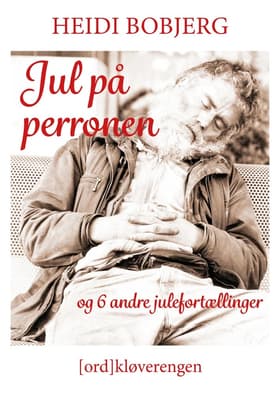 Jul på perronen - og 6 andre julefortællinger af Heidi Bobjerg
