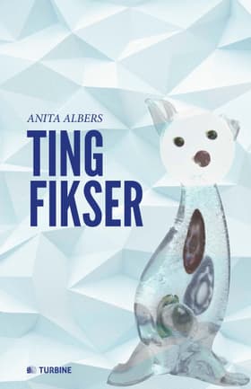 Tingfikser af Anita Albers