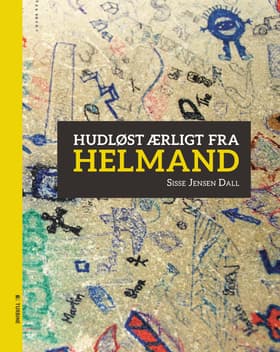 Hudløst ærligt fra Helmand af Sisse Jensen Dall